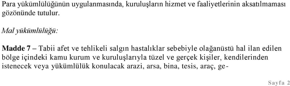 Mal yükümlülüğü: Madde 7 Tabii afet ve tehlikeli salgın hastalıklar sebebiyle olağanüstü hal