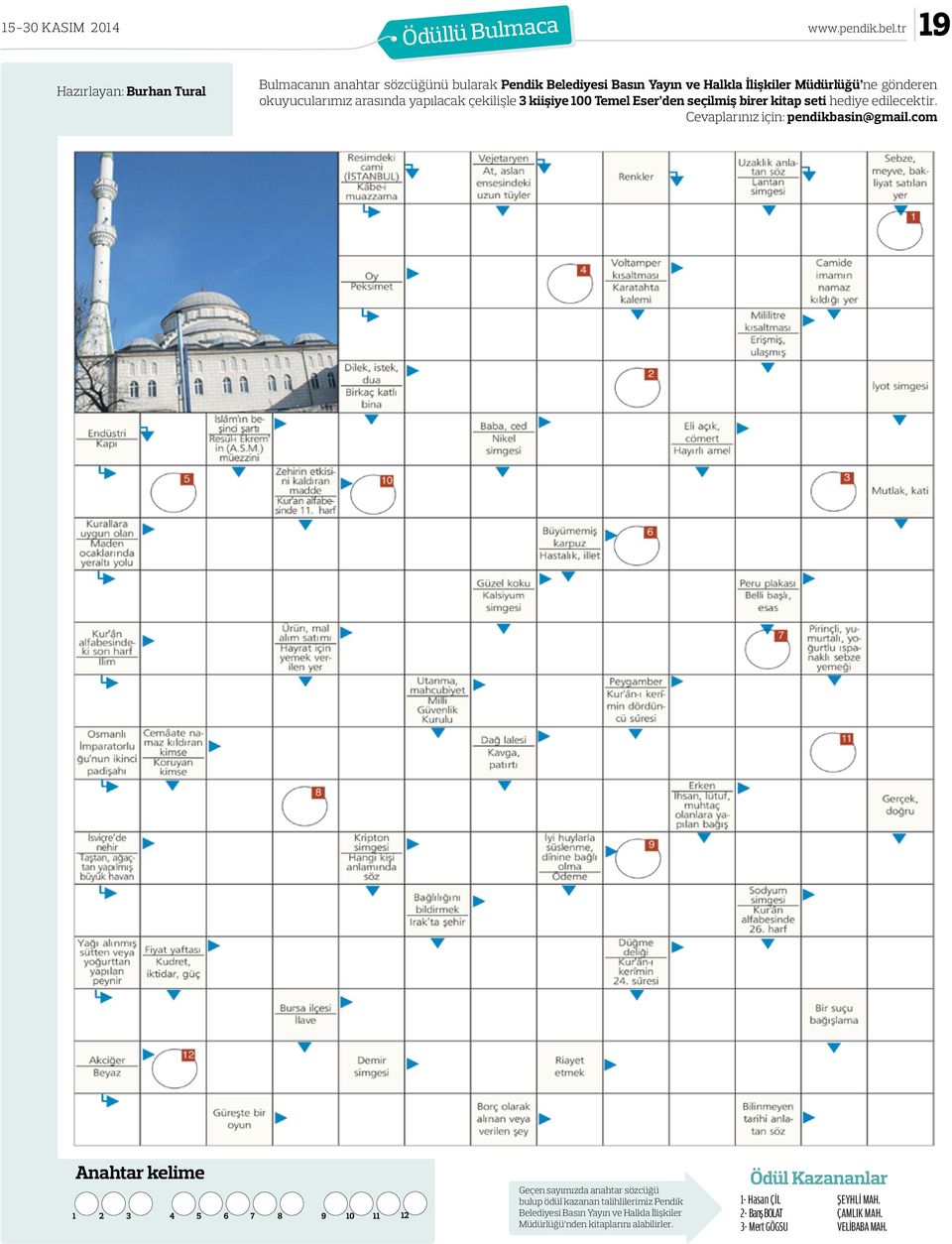 arasında yapılacak çekilişle 3 kiişiye 100 Temel Eser den seçilmiş birer kitap seti hediye edilecektir. Cevaplarınız için: pendikbasin@gmail.