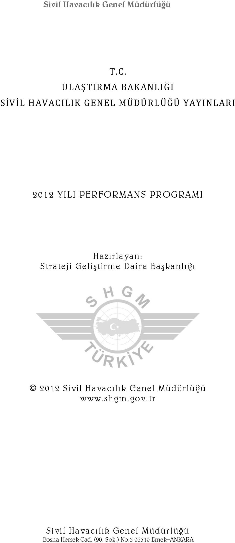 Başkanlığı 2012 Sivil Havacılık Genel Müdürlüğü www.shgm.gov.