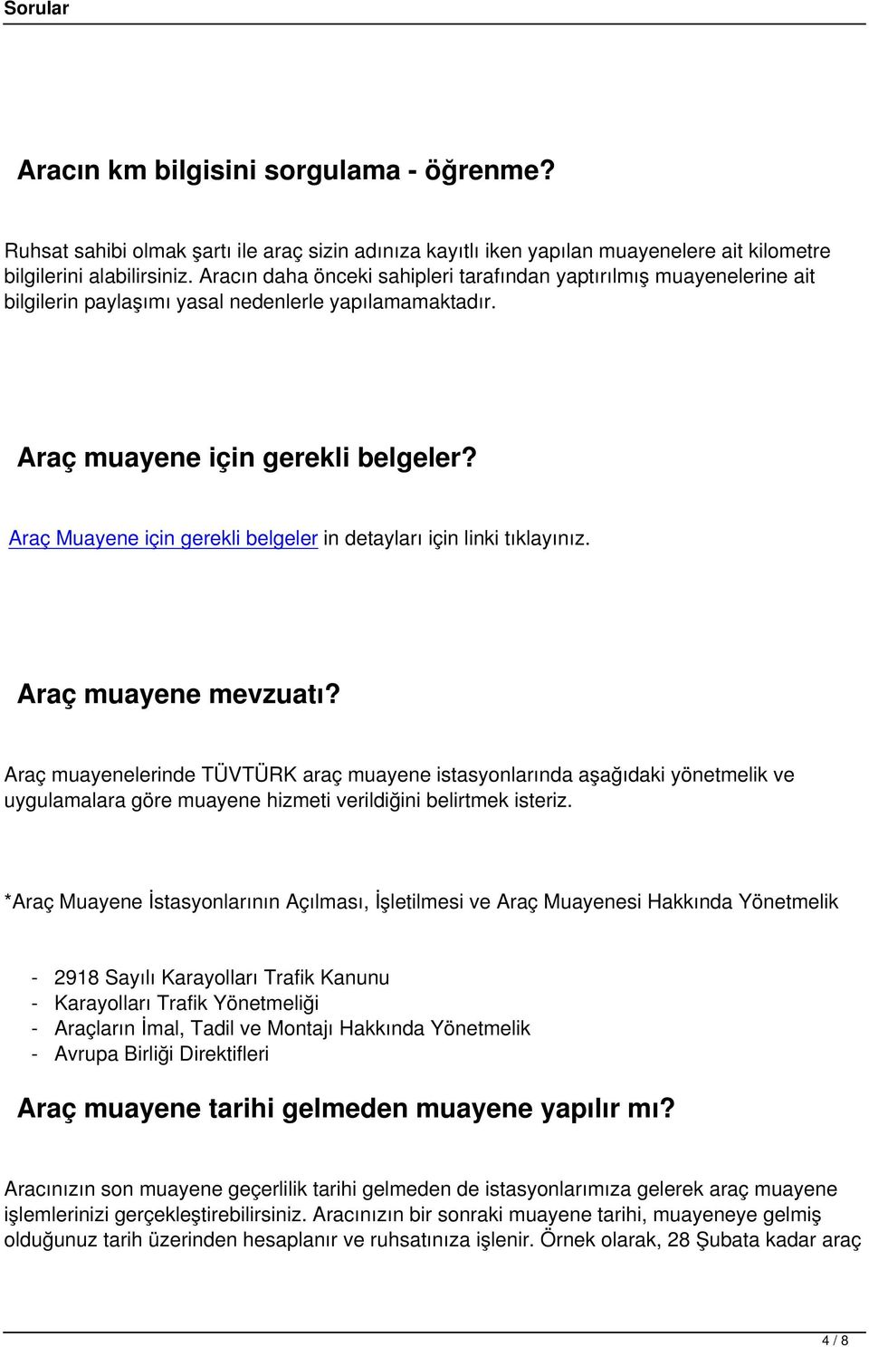 Araç Muayene için gerekli belgeler in detayları için linki tıklayınız. Araç muayene mevzuatı?