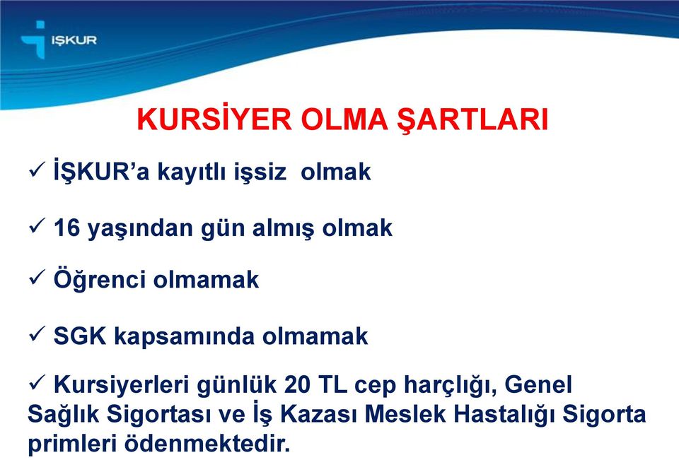 olmamak Kursiyerleri günlük 20 TL cep harçlığı, Genel Sağlık