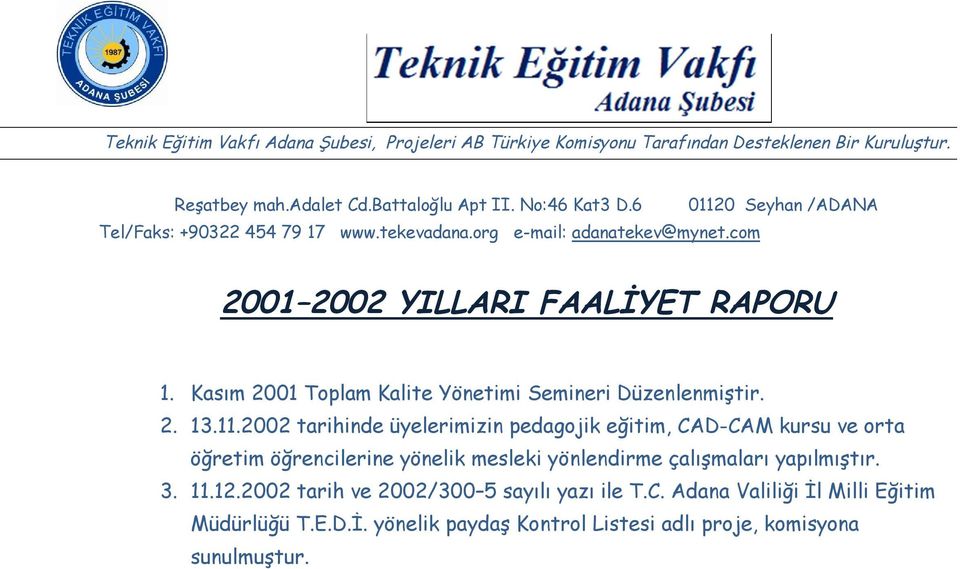 Kasım 2001 Toplam Kalite Yönetimi Semineri Düzenlenmiştir. 2. 13.11.