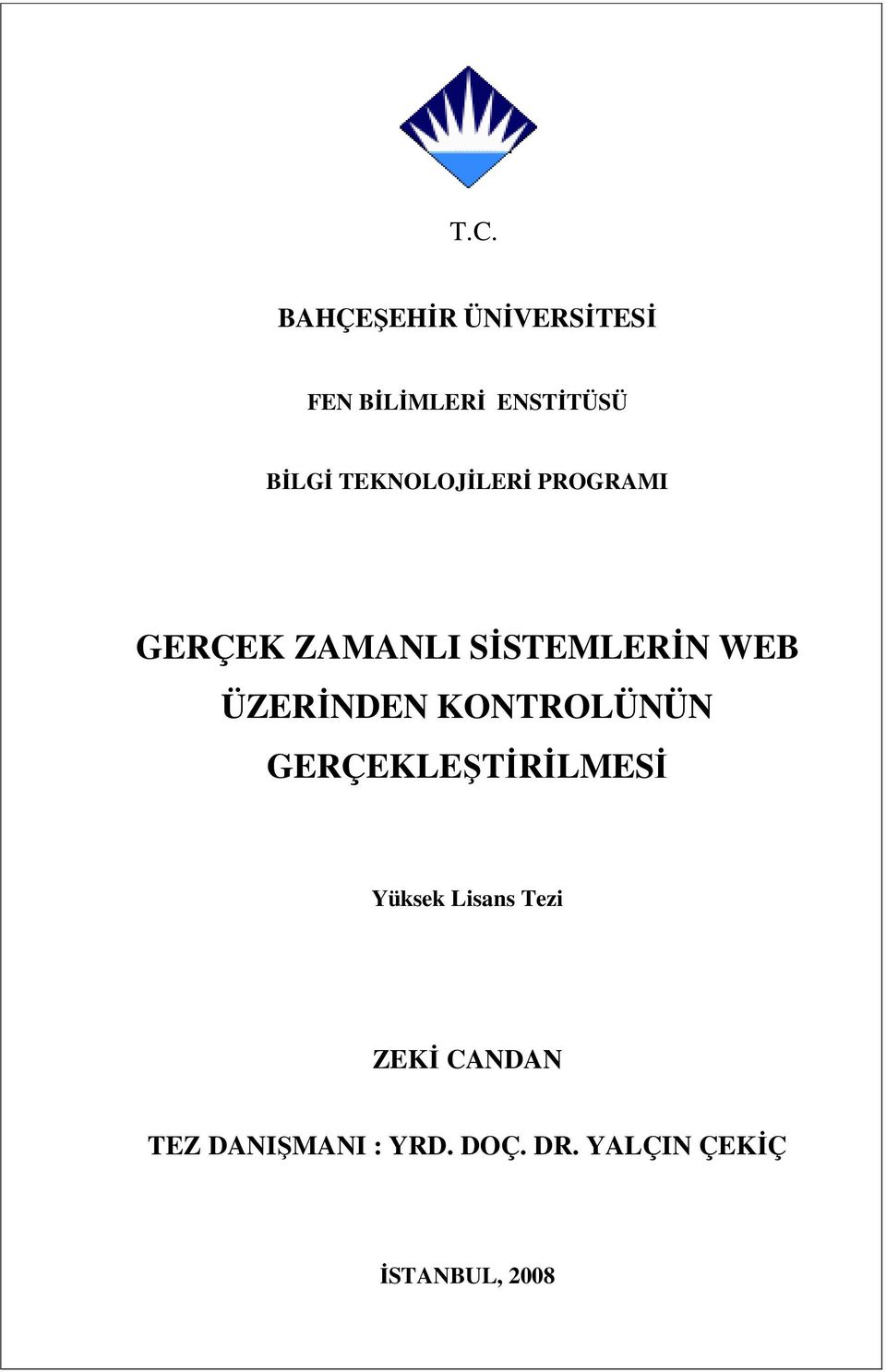 ÜZERİNDEN KONTROLÜNÜN GERÇEKLEŞTİRİLMESİ Yüksek Lisans Tezi