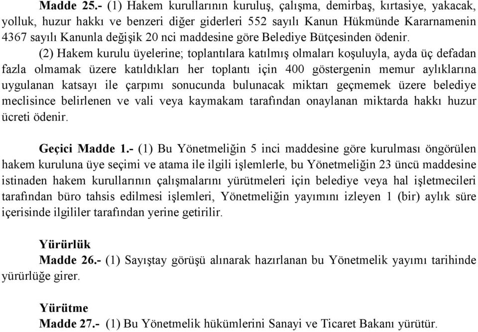 maddesine göre Belediye Bütçesinden ödenir.