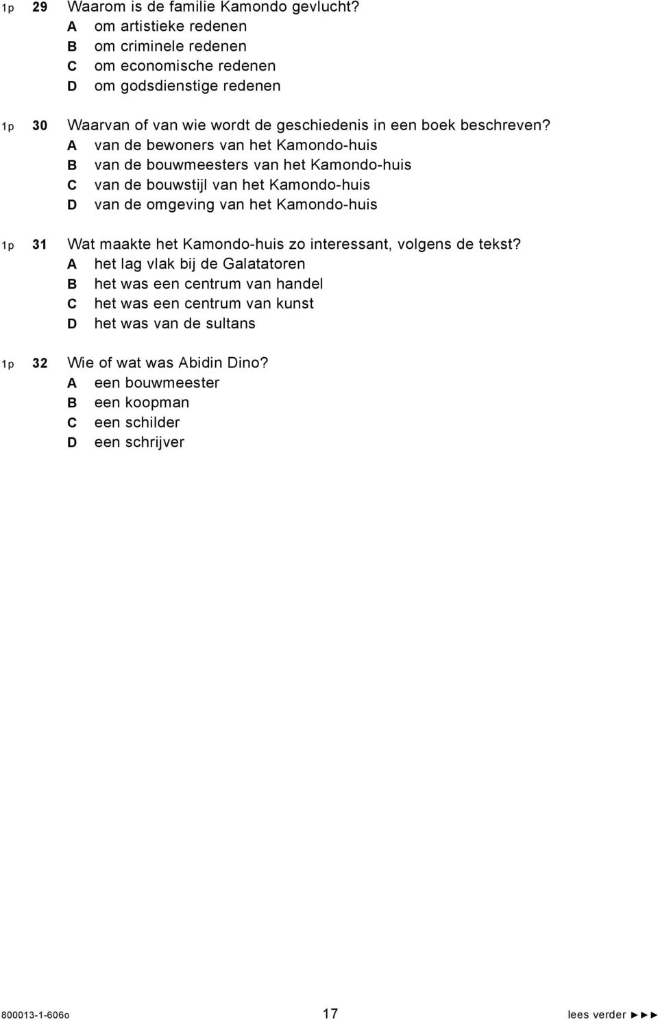 A van de bewoners van het Kamondo-huis B van de bouwmeesters van het Kamondo-huis C van de bouwstijl van het Kamondo-huis D van de omgeving van het Kamondo-huis 1p 31 Wat