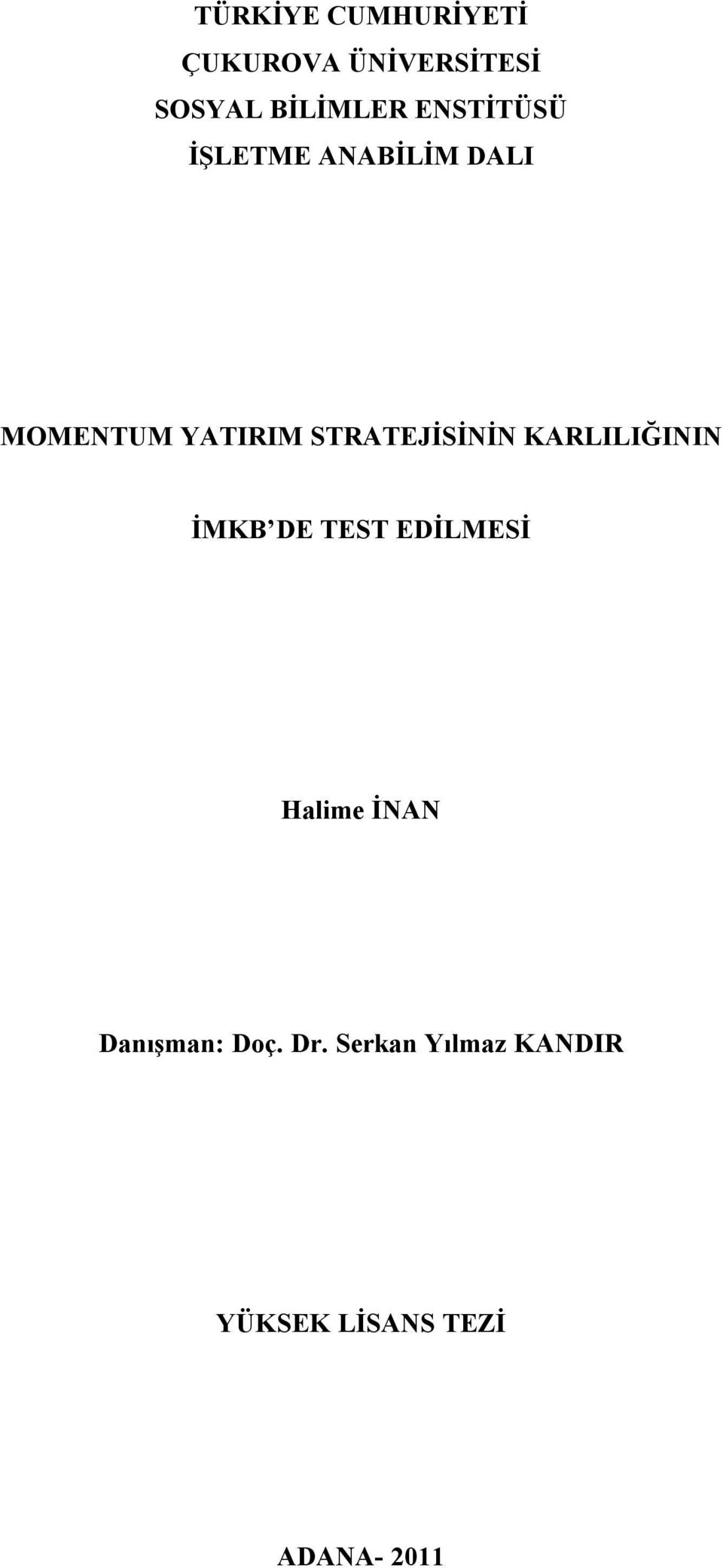 STRATEJİSİNİN KARLILIĞININ İMKB DE TEST EDİLMESİ Halime