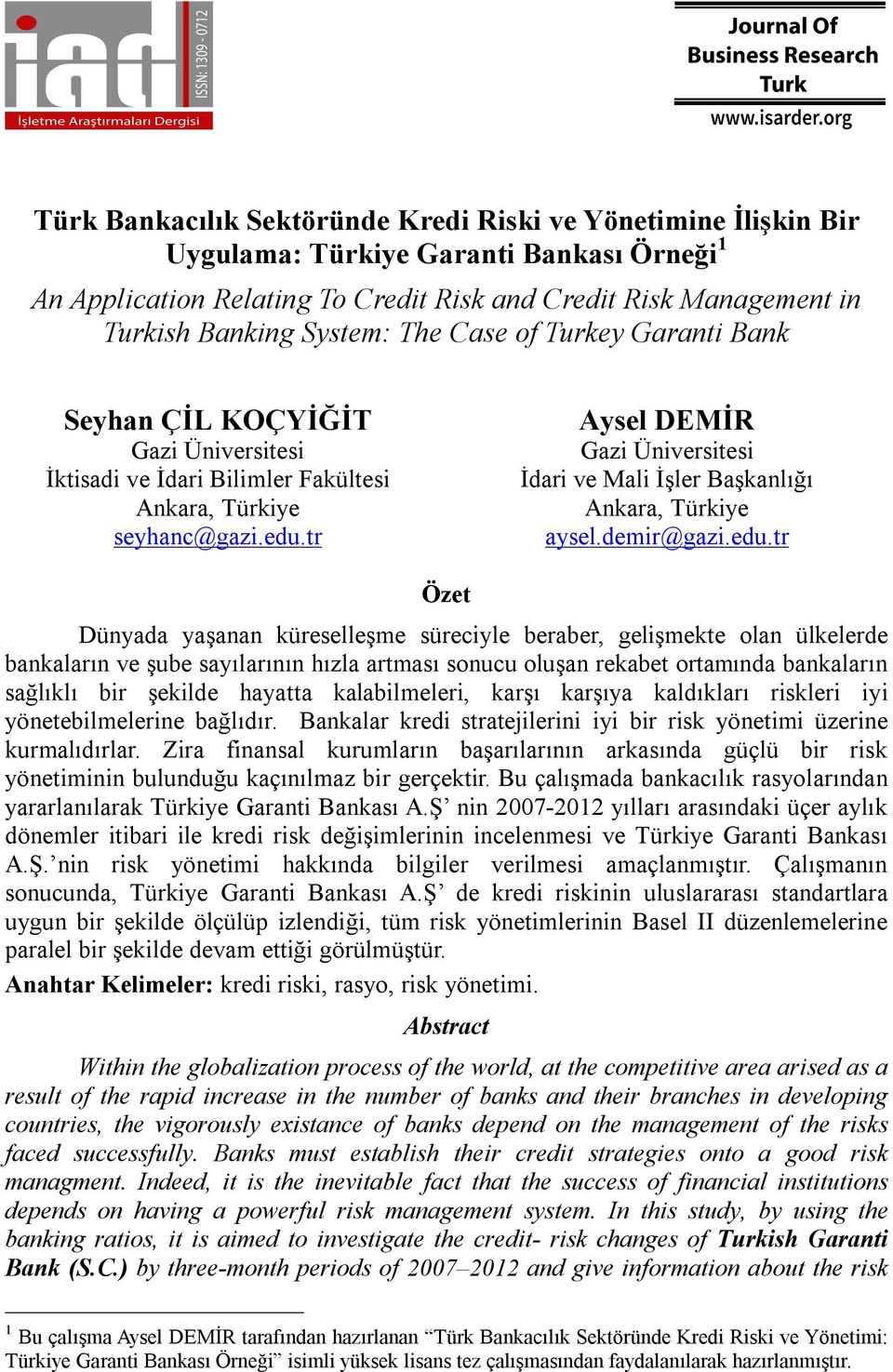 tr Aysel DEMİR Gazi Üniversitesi İdari ve Mali İşler Başkanlığı Ankara, Türkiye aysel.demir@gazi.edu.