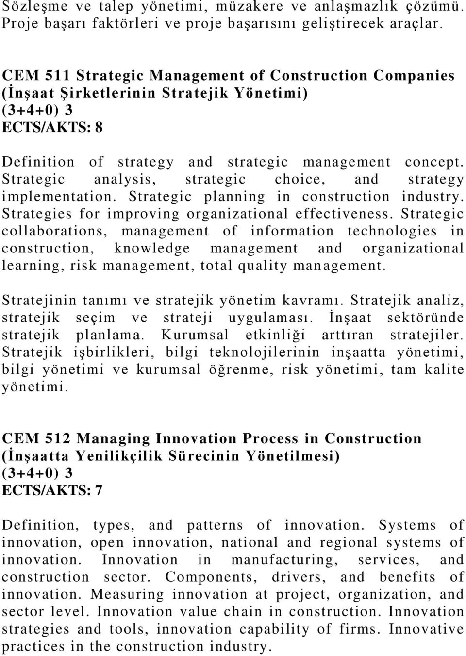 Strategic analysis, strategic choice, and strategy implementation. Strategic planning in construction industry. Strategies for improving organizational effectiveness.
