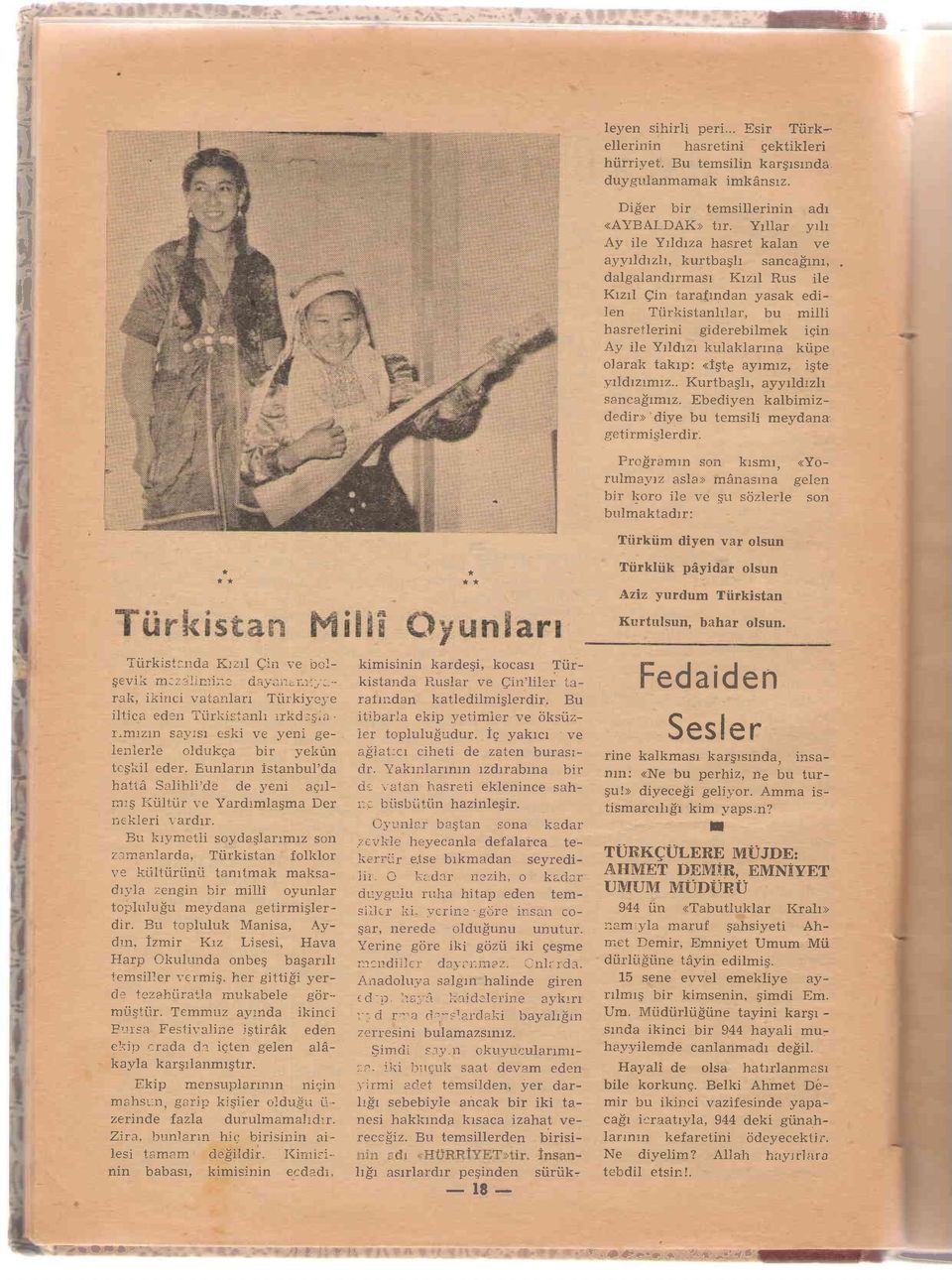 dalgalandrrmasr Krzrl Rus ile Krzrl Qin arafrndan yasak edilen Tirkisanllar, bu milli hasrelerini giderebilmek icin -dy ile Yrldrzr kulaklanna k,iipe olarak akrp: <igs aymrz, igevrldzmrz.