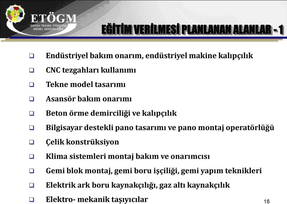 tasarımı ve pano montaj operatörlüğü Çelik konstrüksiyon Klima sistemleri montaj bakım ve onarımcısı Gemi blok