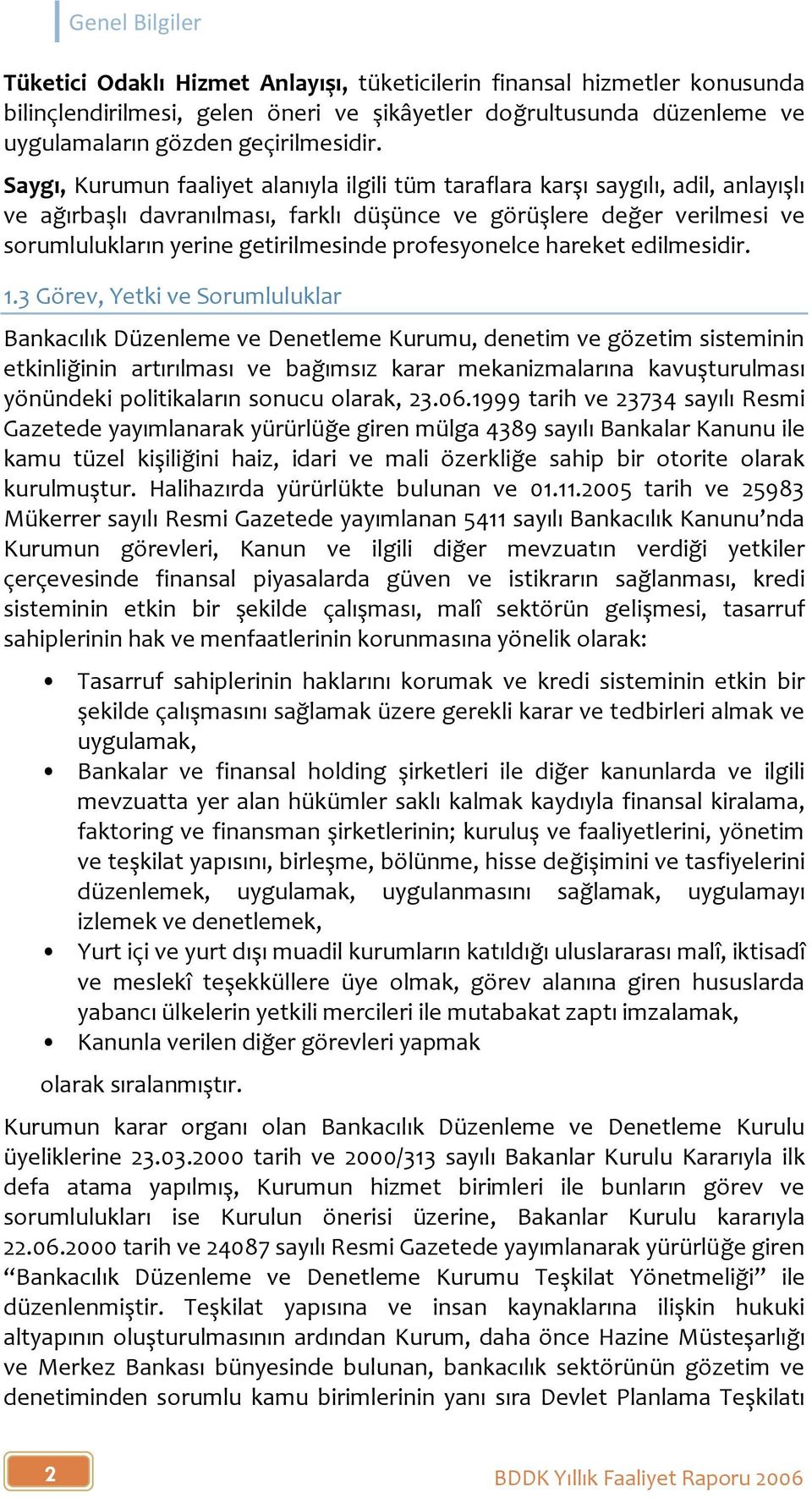 profesyonelce hareket edilmesidir. 1.