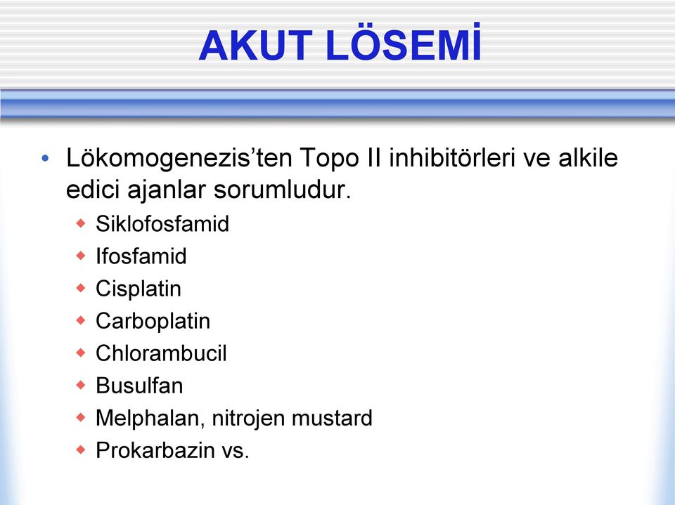 Siklofosfamid Ifosfamid Cisplatin Carboplatin