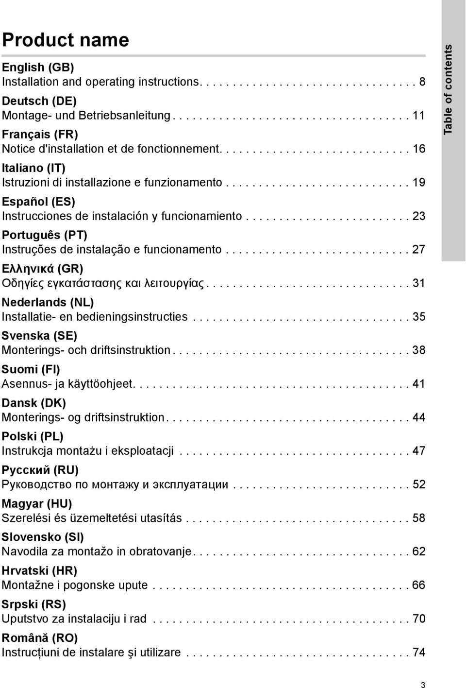 ........................... 19 Español (ES) Instrucciones de instalación y funcionamiento......................... 23 Português (PT) Instruções de instalação e funcionamento.