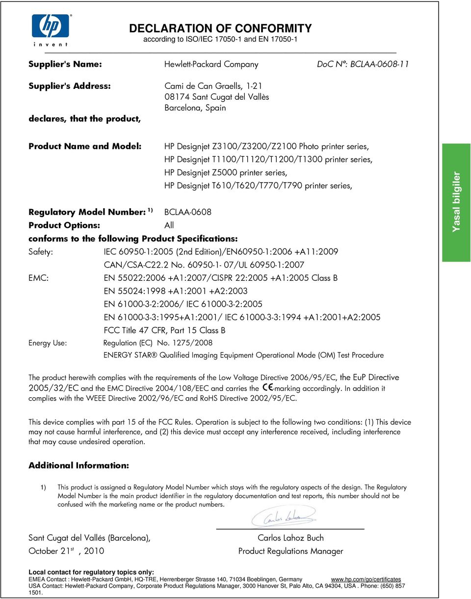 Z5000 printer series, HP Designjet T610/T620/T770/T790 printer series, Regulatory Model Number: 1) BCLAA-0608 Product Options: All conforms to the following Product Specifications: Safety: IEC