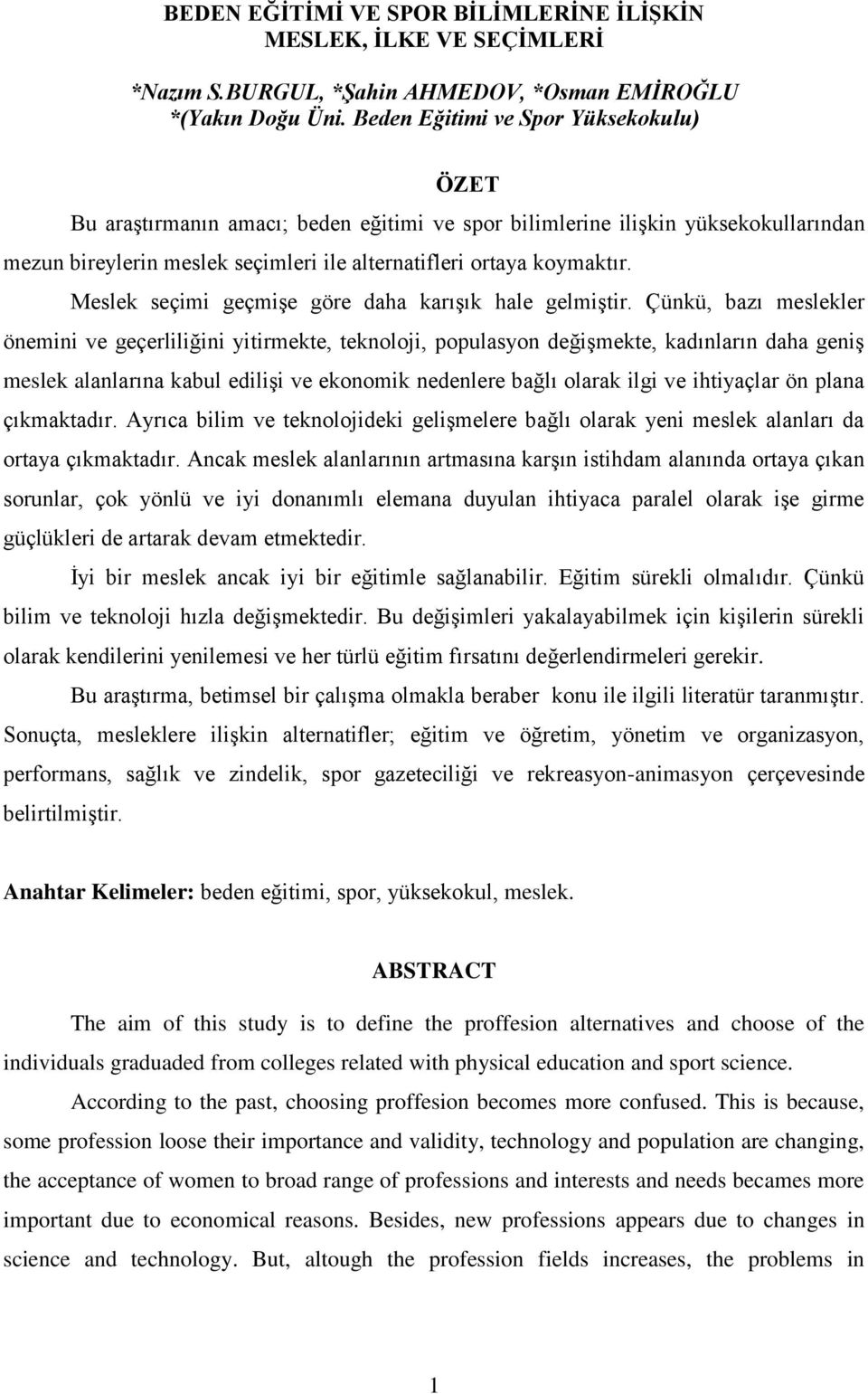 Meslek seçimi geçmişe göre daha karışık hale gelmiştir.