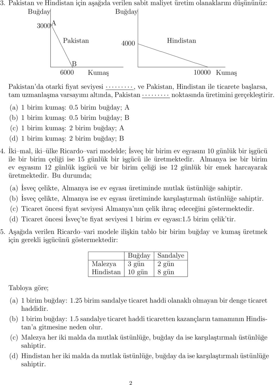 5 birim buğday; B (c) 1 birim kumaş: 2 birim buğday; A (d) 1 birim kumaş: 2 birim buğday; B 4.