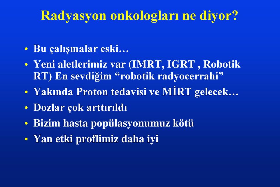 RT) En sevdiğim robotik radyocerrahi Yakında Proton tedavisi
