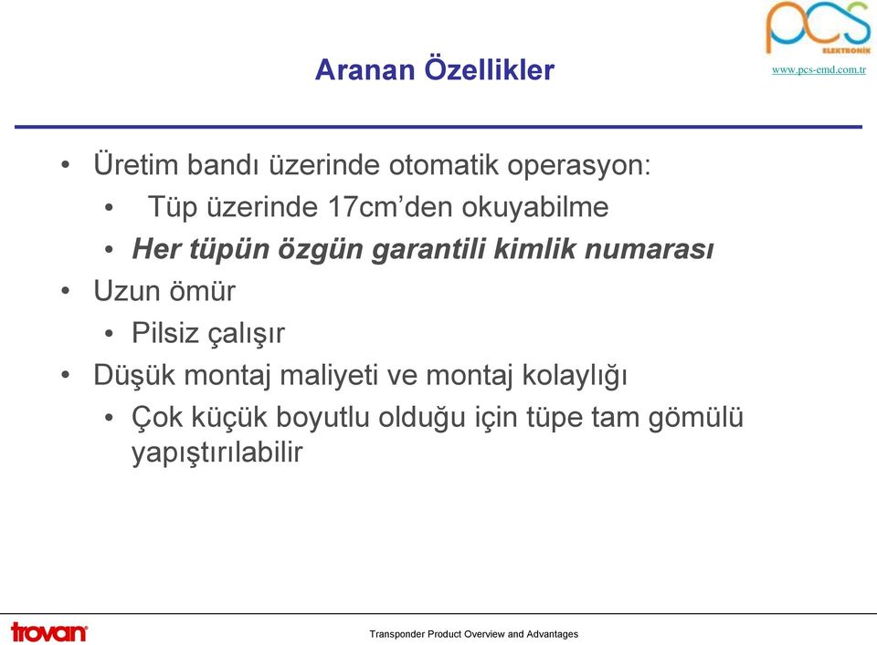 numarası Uzun ömür Pilsiz çalışır Düşük montaj maliyeti ve montaj