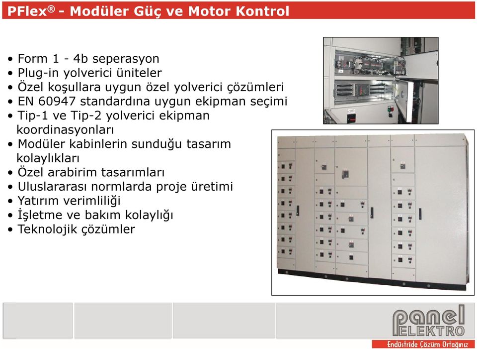 ekipman koordinasyonları Modüler kabinlerin sunduğu tasarım kolaylıkları Özel arabirim tasarımları