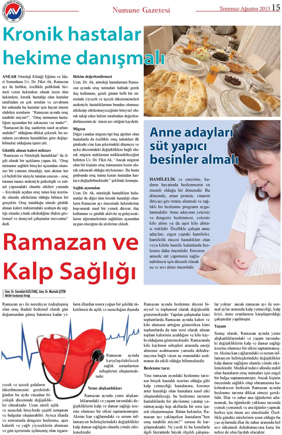 hastalar için hayati önemi olabilen soruların Ramazan ayında oruç tutabilir miyim?, Oruç tutmamın hastalığım açısından bir sakıncası var mıdır?, Ramazan da ilaç saatlerim nasıl ayarlanmalıdır?