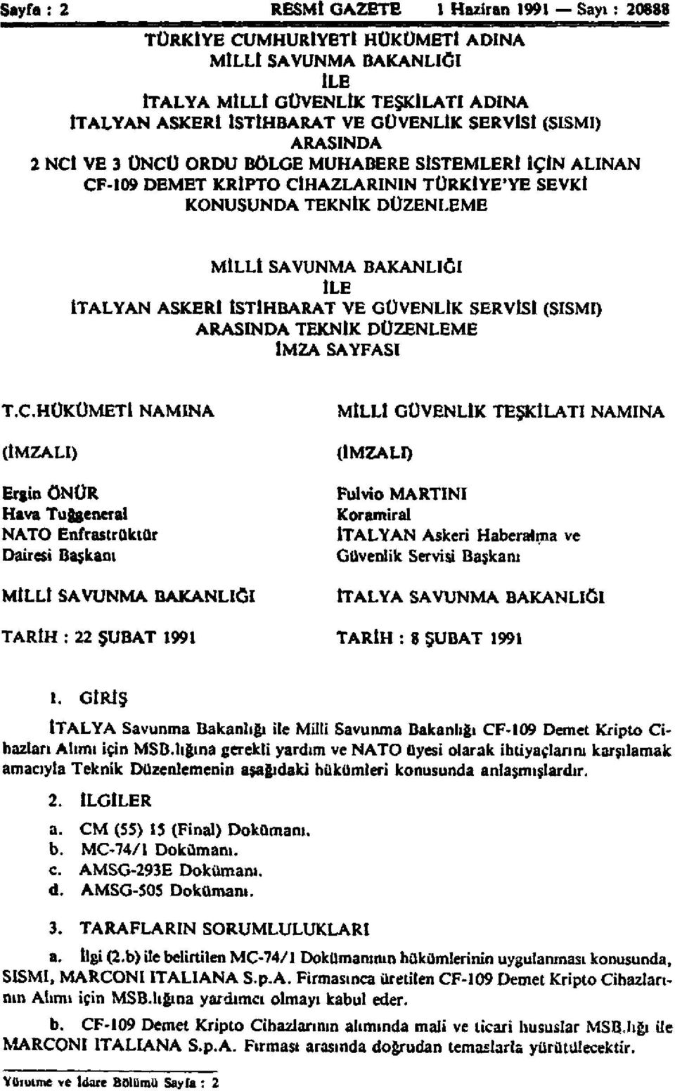 İSTİHBARAT VE GÜVENLİK SERVİSİ (SISMI) ARASINDA TEKNİK DÜZENLEME İMZA SAYFASI T.C.