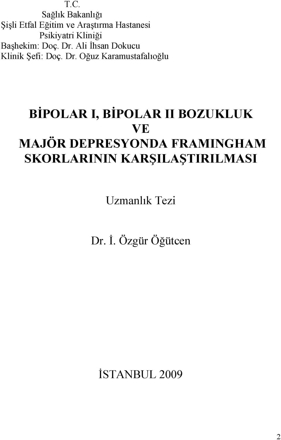 Ali "hsan Dokucu Klinik efi: Doç. Dr.