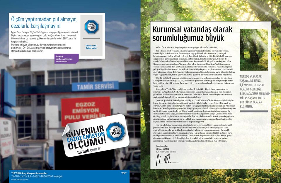 Sürdürülebilirlik kavramı çerçevesinde gerçekleştirilen uygulama ve faaliyetler, tüm kurumlar gibi, bizlerin de üzerinde hassasiyetle durduğumuz bir mevzu.