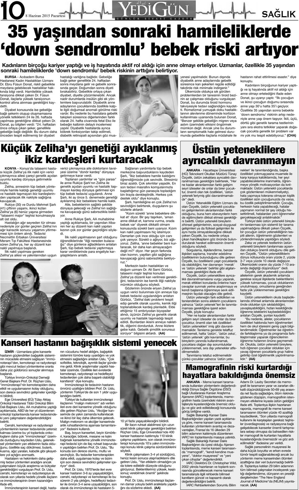 Ebru Füsun Donat, riskli gebelikte meydana gelebilecek hastalıklar hakkında bilgi verdi. Hamilelikte yüksek tansiyona dikkat çeken Dr.