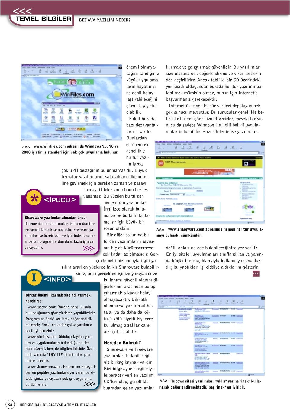 Büyük firmalar yaz l mlar n satacaklar ülkenin diline çevirmek için gereken zaman ve paray harcayabilirler, ama bunu herkes www.winfiles.