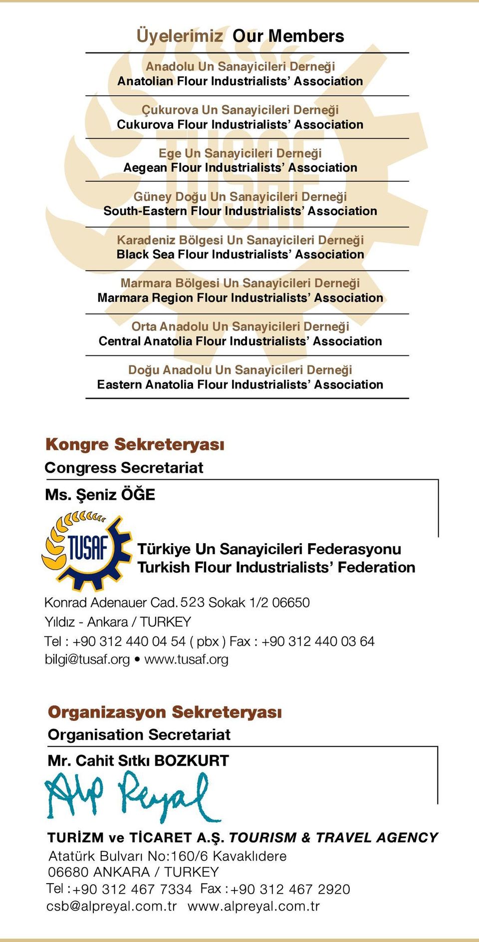 Industrialists Association Marmara Bölgesi Un Sanayicileri Derneği Marmara Region Flour Industrialists Association Orta Anadolu Un Sanayicileri Derneği Central Anatolia Flour Industrialists