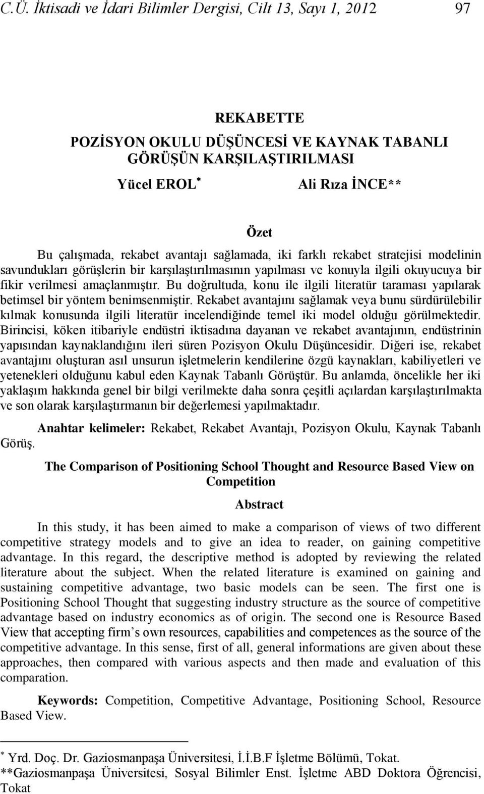 Bu doğrultuda, konu ile ilgili literatür taraması yapılarak betimsel bir yöntem benimsenmiştir.