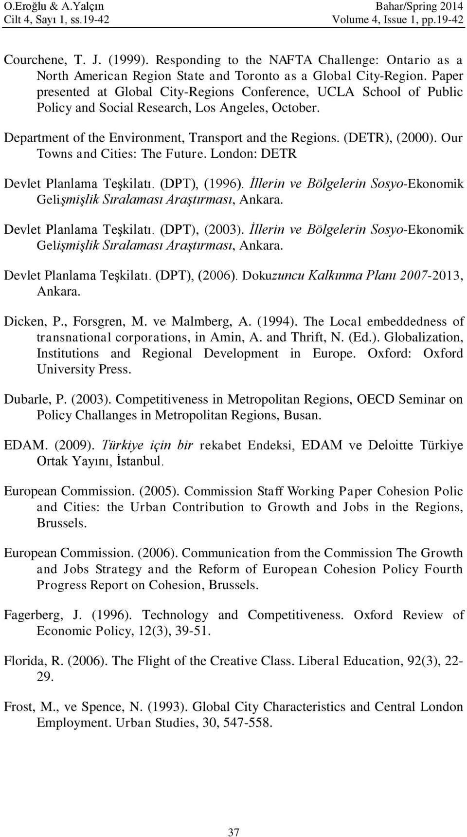 Paper presented at Global City-Regions Conference, UCLA School of Public Policy and Social Research, Los Angeles, October. Department of the Environment, Transport and the Regions. (DETR), (2000).