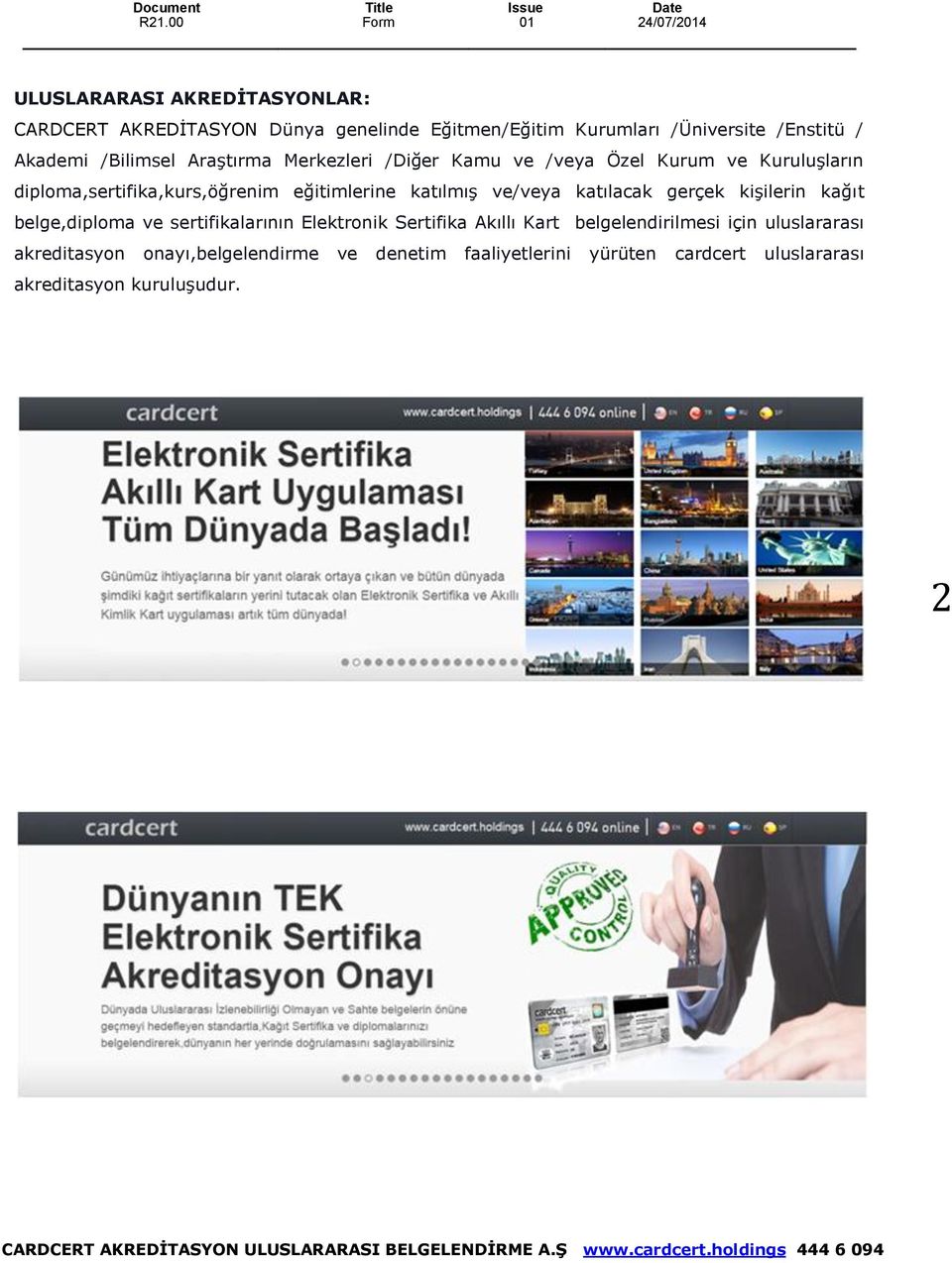 katılmış ve/veya katılacak gerçek kişilerin kağıt belge,diploma ve sertifikalarının Elektronik Sertifika Akıllı Kart