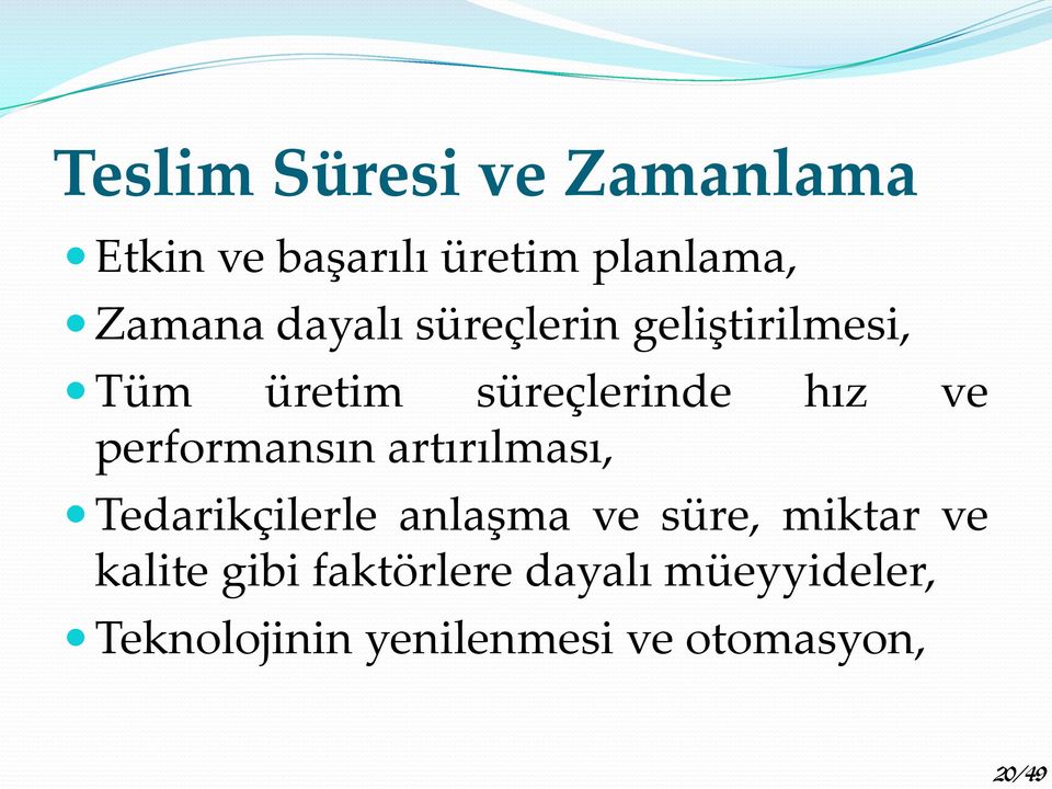 performansın artırılması, Tedarikçilerle anlaşma ve süre, miktar ve