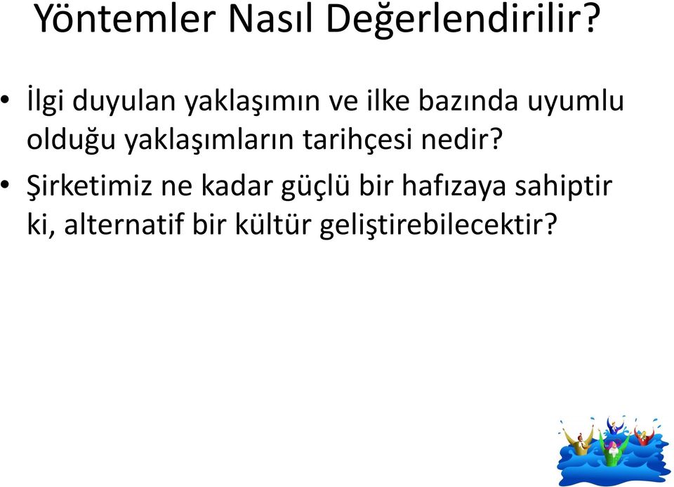 olduğu yaklaşımların tarihçesi nedir?