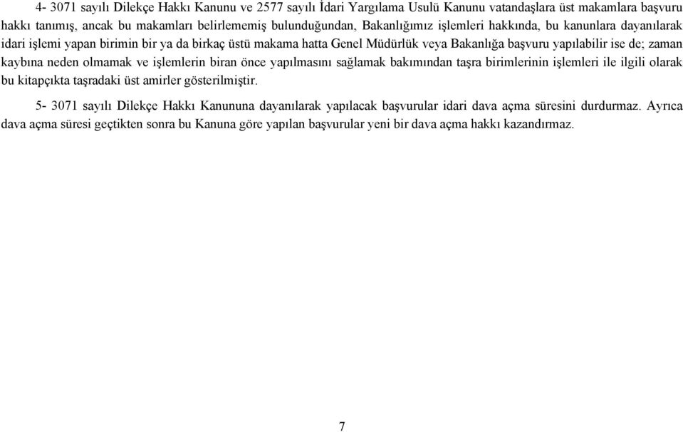 işlemlerin biran önce yapılmasını sağlamak bakımından taşra birimlerinin işlemleri ile ilgili olarak bu kitapçıkta taşradaki üst amirler gösterilmiştir.