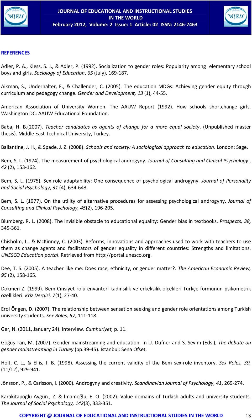 The education MDGs: Achieving gender equity through curriculum and pedagogy change. Gender and Development, 13 (1), 44-55. American Association of University Women. The AAUW Report (1992).