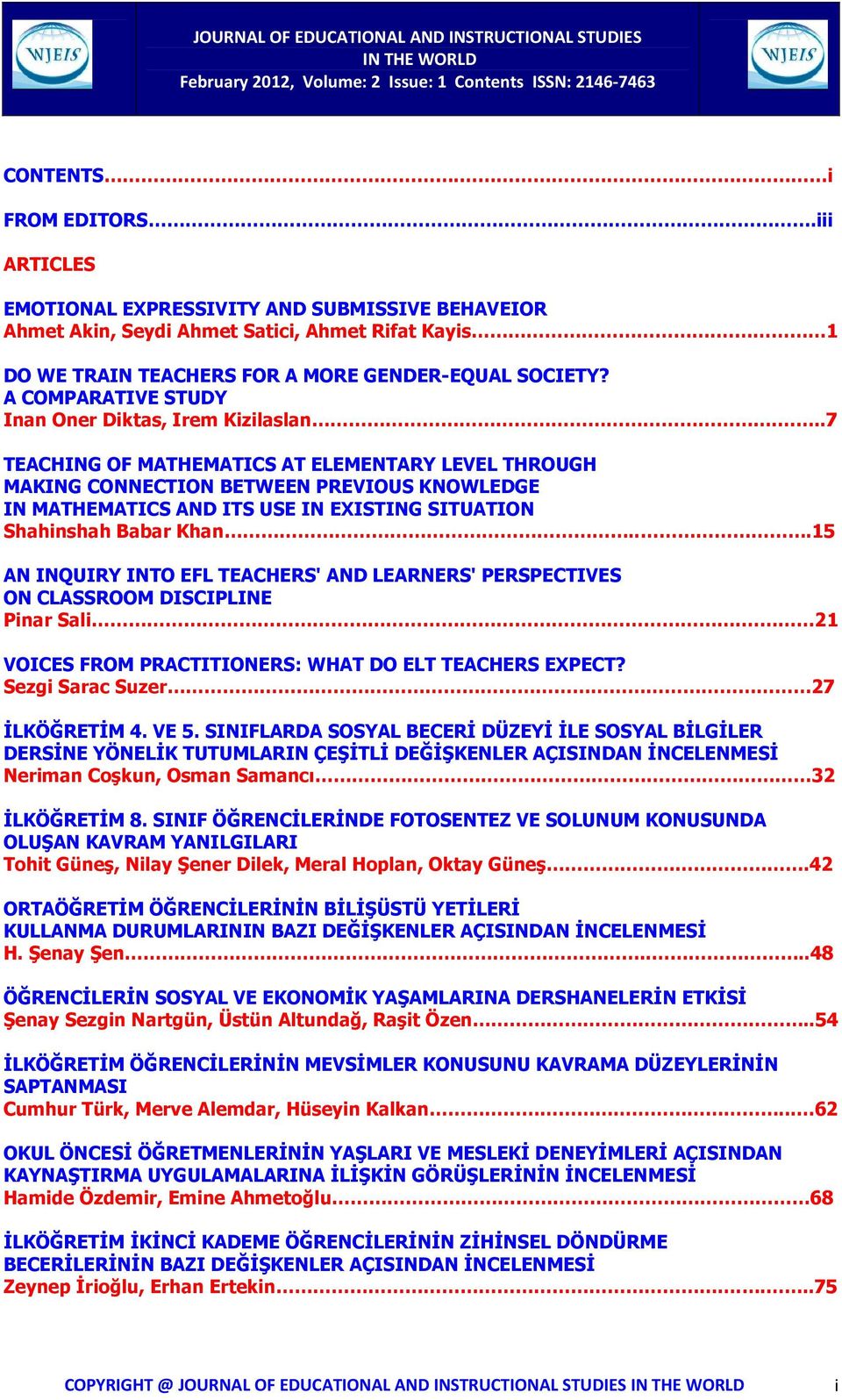 ..7 TEACHING OF MATHEMATICS AT ELEMENTARY LEVEL THROUGH MAKING CONNECTION BETWEEN PREVIOUS KNOWLEDGE IN MATHEMATICS AND ITS USE IN EXISTING SITUATION Shahinshah Babar Khan.