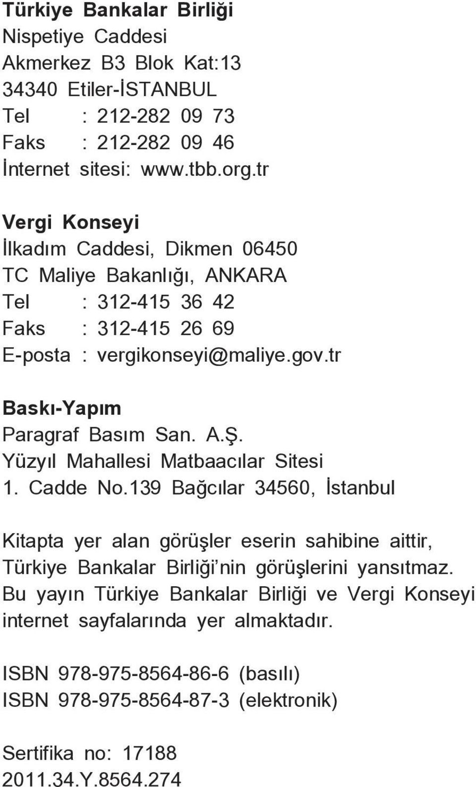 tr Baskı-Yapım Paragraf Basım San. A.Ş. Yüzyıl Mahallesi Matbaacılar Sitesi 1. Cadde No.