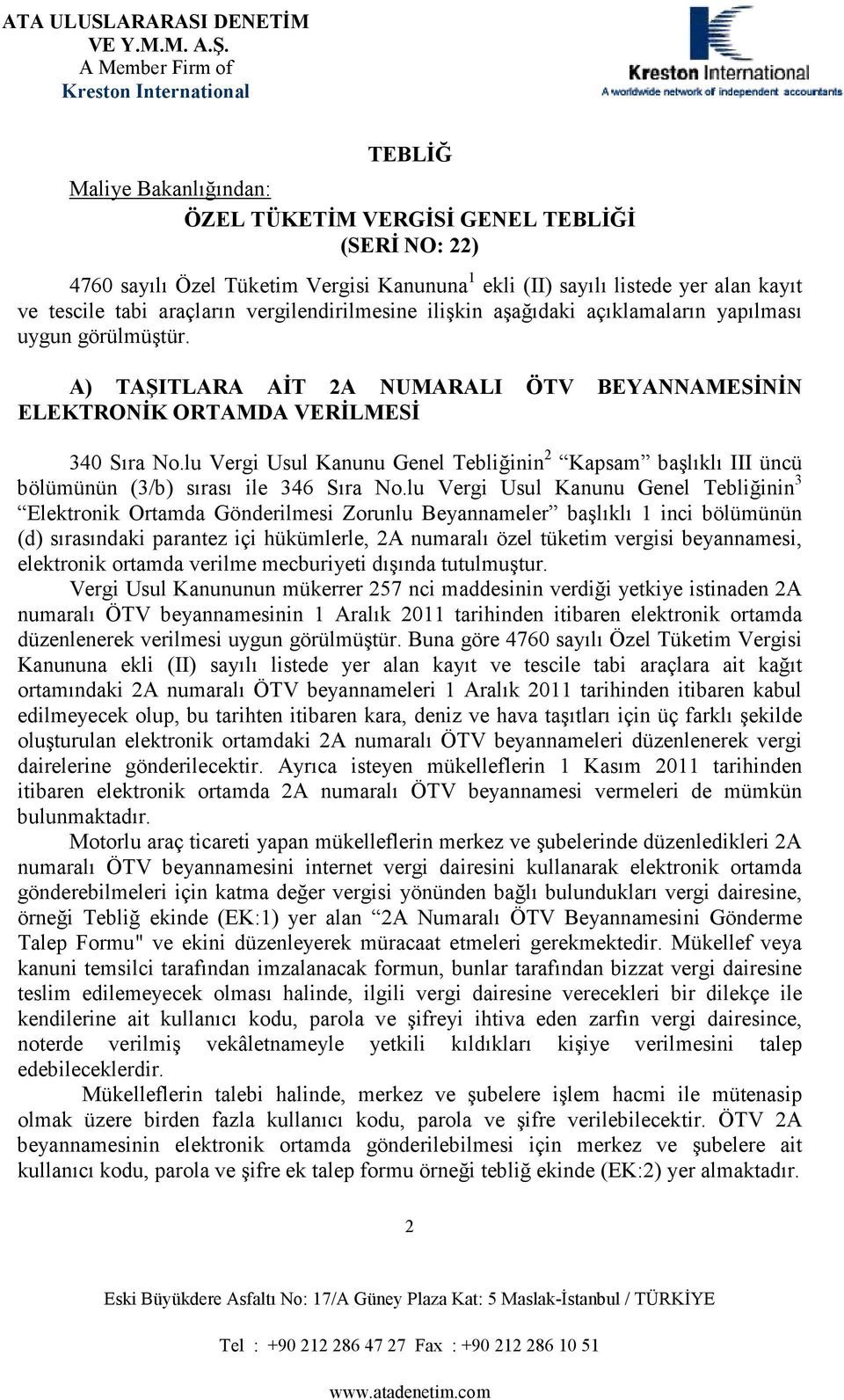 lu Vergi Usul Kanunu Genel Tebliğinin 2 Kapsam başlıklı III üncü bölümünün (3/b) sırası ile 346 Sıra No.