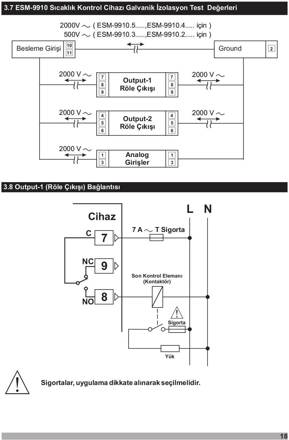 .. çn ) 10 Besleme Grþ 11 Grund 2 2000 V 7 8 9 Output-1 Röle Çýkýþý 7 8 9 2000 V 2000 V 4 Output-2 4 2000 V 5