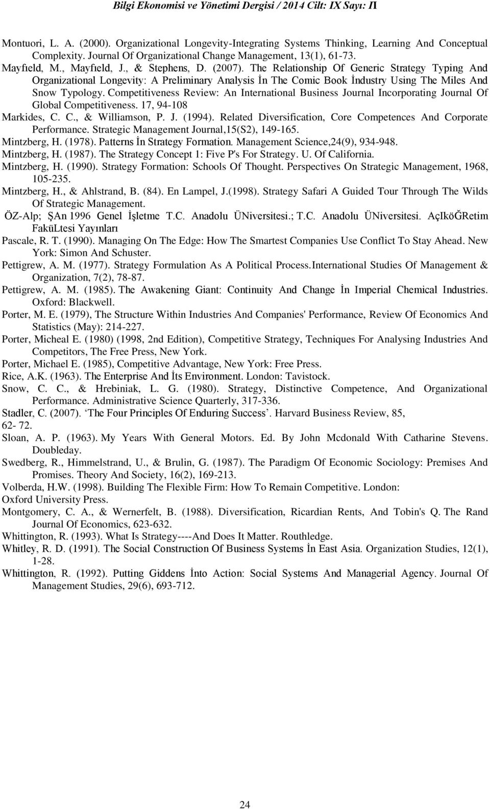 Competitiveness Review: An International Business Journal Incorporating Journal Of Global Competitiveness. 17, 94-108 Markides, C. C., & Williamson, P. J. (1994).