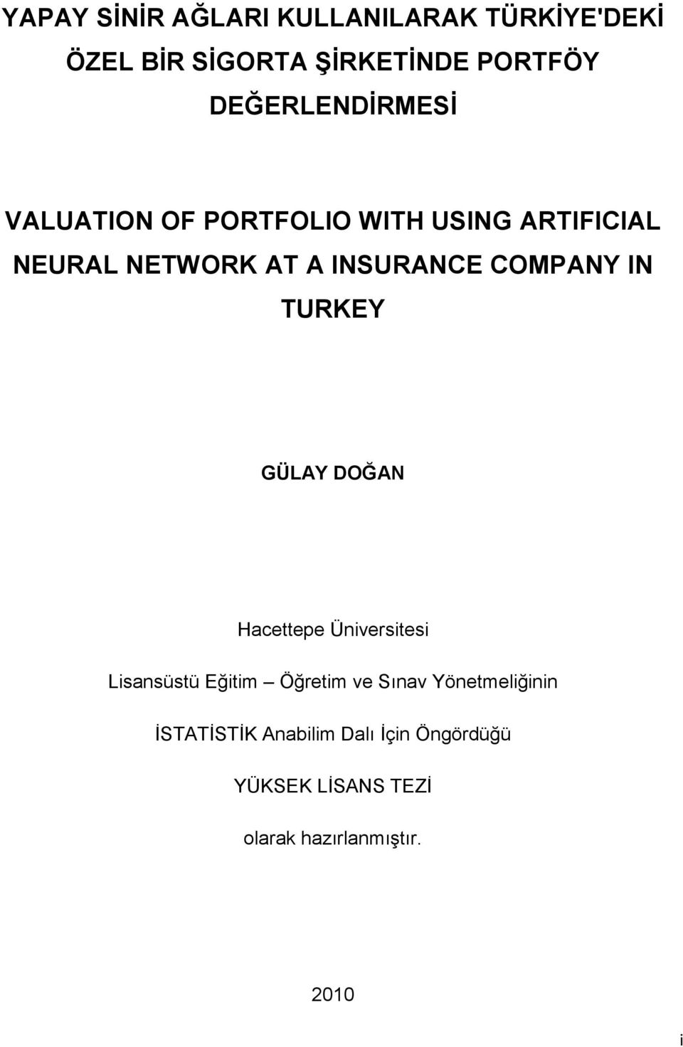 COMPANY IN TURKEY GÜLAY DOĞAN Hacettepe Üniversitesi Lisansüstü Eğitim Öğretim ve Sınav