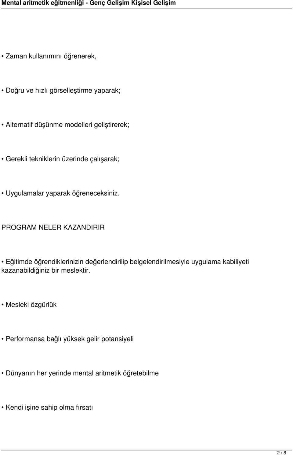 PROGRAM NELER KAZANDIRIR Eğitimde öğrendiklerinizin değerlendirilip belgelendirilmesiyle uygulama kabiliyeti