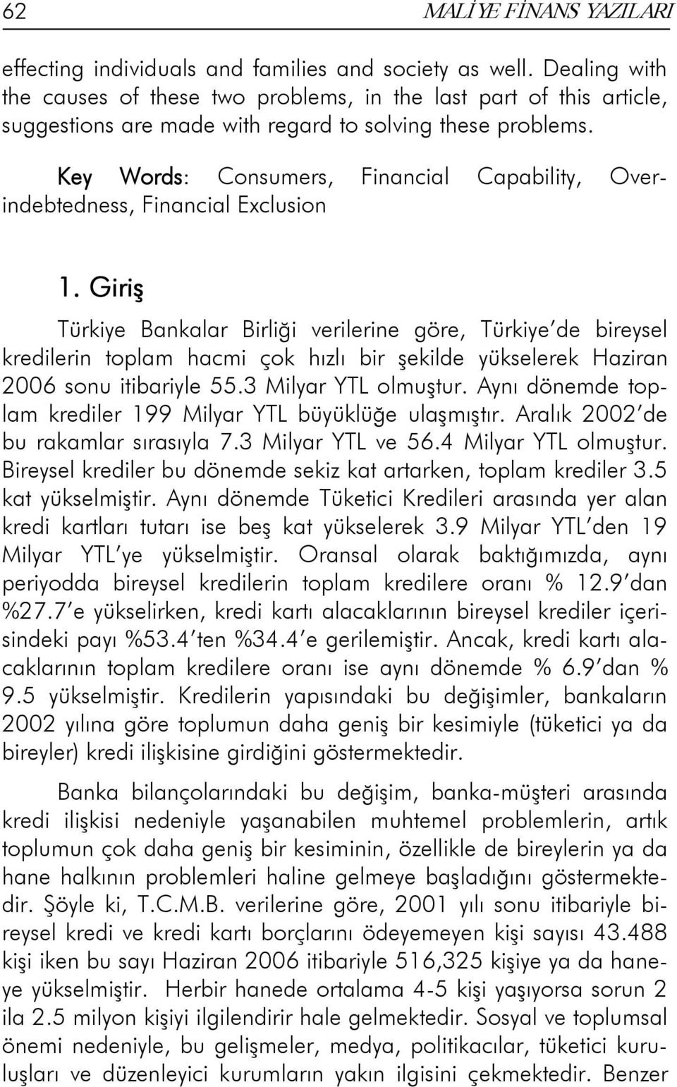 Key Words: Consumers, Financial Capability, Overindebtedness, Financial Exclusion 1.