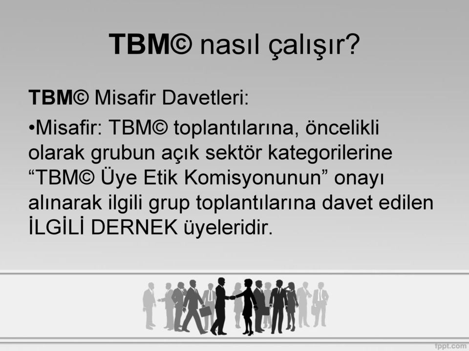 TBM Üye Etik Komisyonunun onayı alınarak ilgili grup