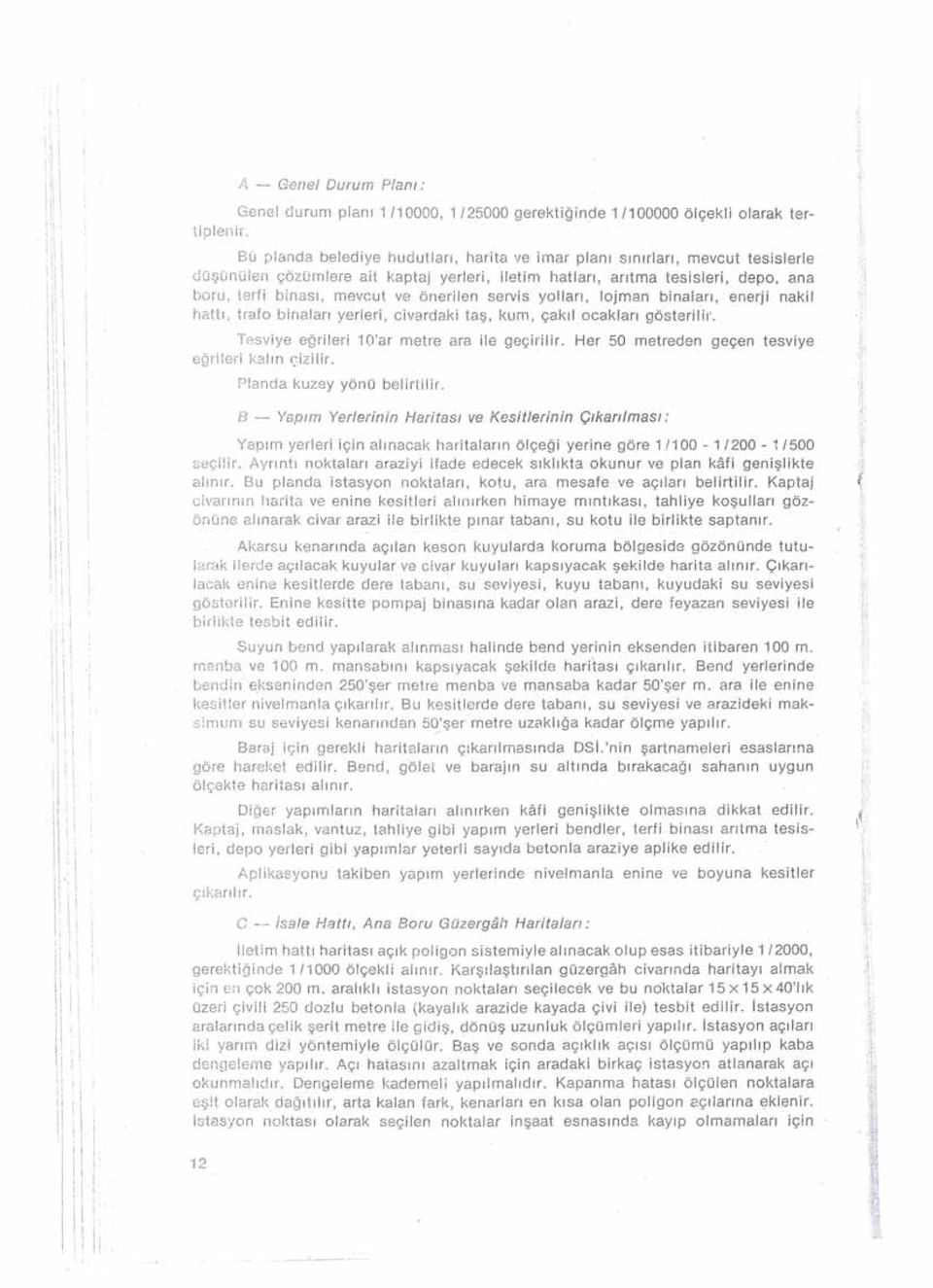 bnaları enerj nakl hattı trafa bna/arı yerler cvardak taş kum çakılcakları gösterlr. ;j :ı ı L " ' " " ı ' ı ; ı 1; :; ; ı ;'. ; I' ı ı' 1 ı! ' Tesvye eğrler 10'ar metre ara le geçrlr.