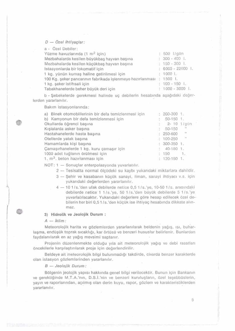 00-150. 1000-3000 ı. b - Şebekelerde gerekmes halnde uç deblern hesabında aşağıdak değerlerden yararlanılır.