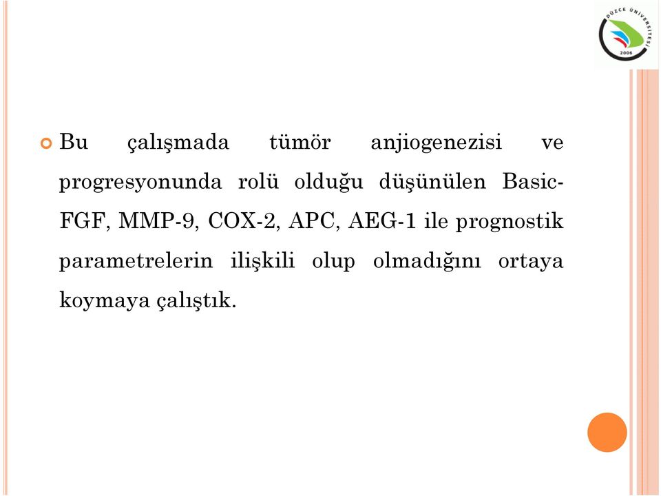 FGF, MMP-9, COX-2, APC, AEG-1 ile prognostik