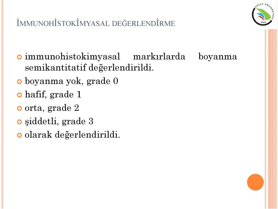 semikantitatif değerlendirildi.